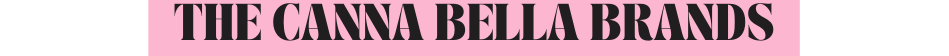 The Canna bella brands